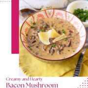 Close-up of a bowl of bacon mushroom soup garnished with shaved cheese and chopped chives on a yellow napkin, with text overlay reading “Creamy and Hearty Bacon Mushroom Soup” and website text at the bottom.