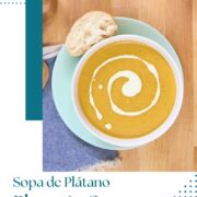 Pinterest-style image of a bowl of plantain soup with a cream swirl, bordered by graphic elements and text reading “Sopa de Plátano Plantain Soup.”
