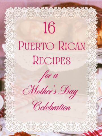 A festive table setting with a flancocho in the background and the text 16 Puerto Rican Recipes for a Mother's Day Celebration overlaid on a cream lace frame.